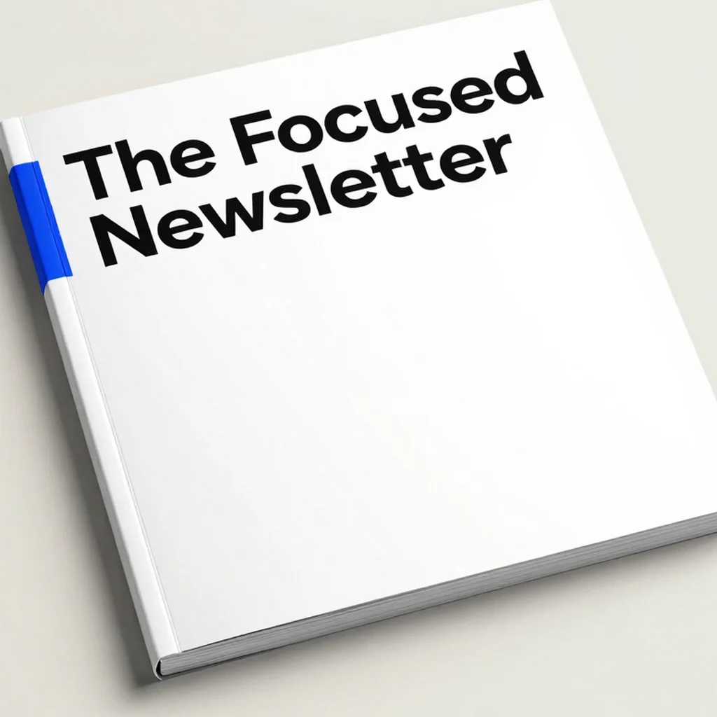 The Focused Newsletter